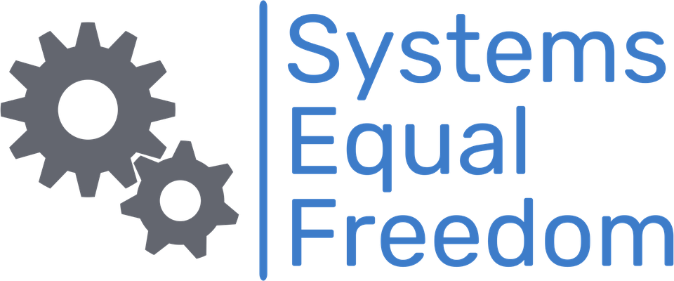 Systems Equal Freedom